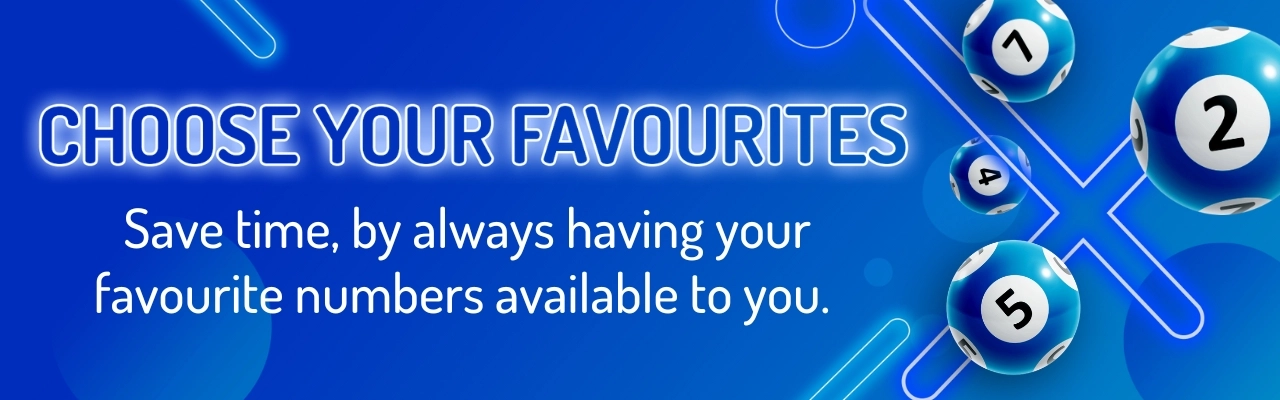 Choose your favourites. Save time, by always having your favourite numbers available to you