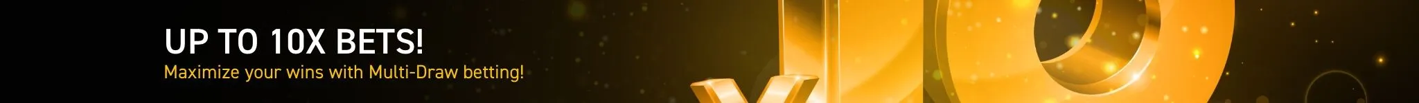 Up to 10x bets!
